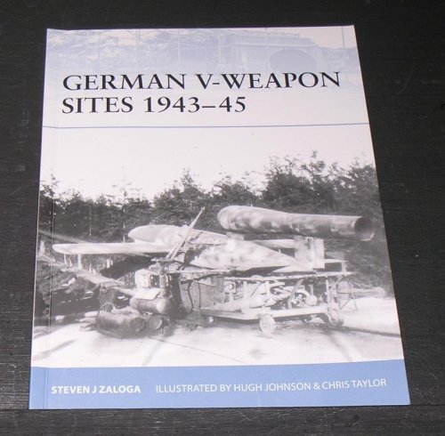 German V- Weapon Sites 1943 - 45